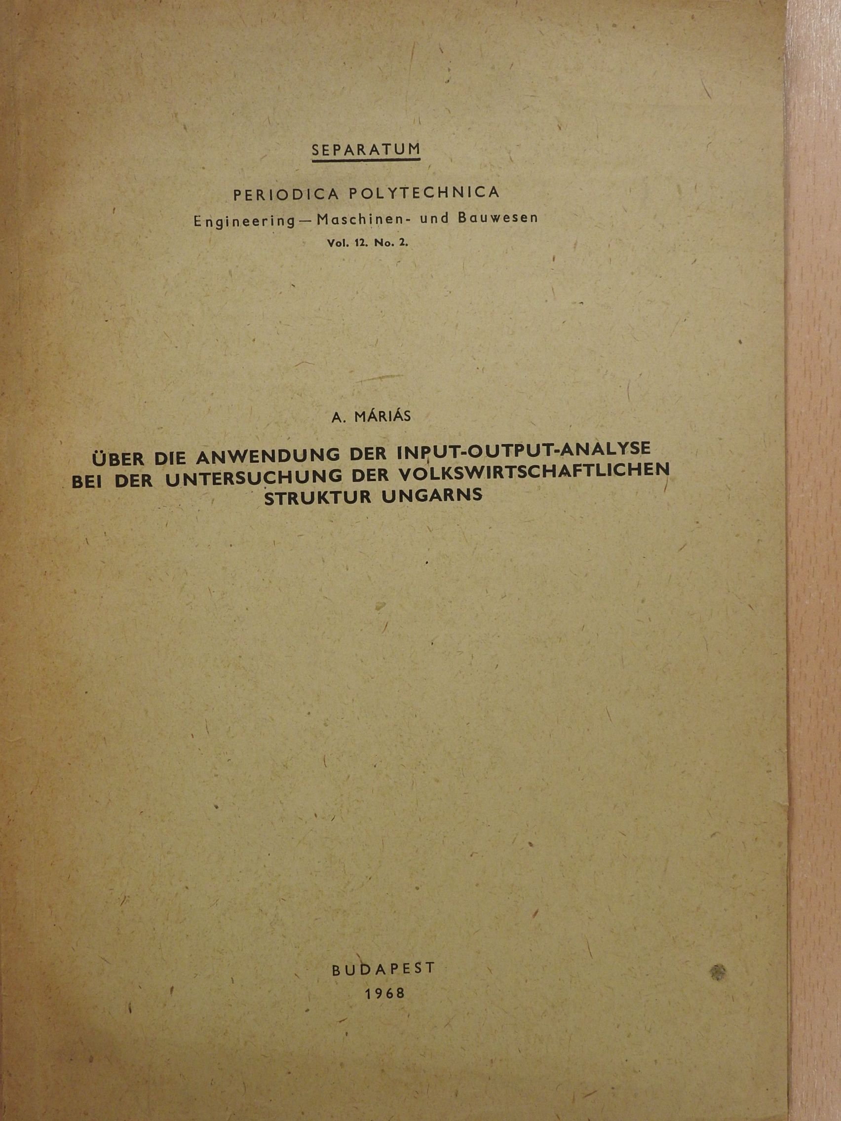 A. Máriás - Über die Anwendung der Input-Output-Analyse bei der Untersuchung der Volkswirtschaftlichen Struktur Ungarns (aláírt példány) [antikvár]