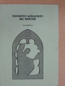 Miklya Luzsányi Mónika - Üdvözítő született ma nektek [antikvár]