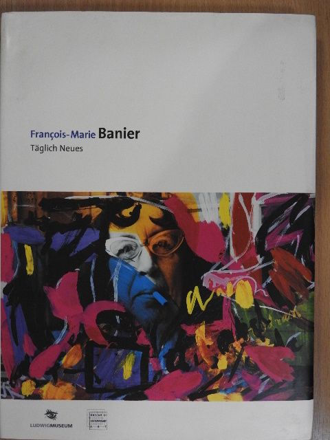 Beate Reifenscheid - Francois-Marie Banier - Täglich Neues [antikvár]