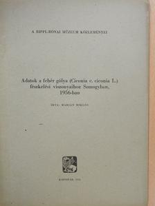Marián Miklós - Adatok a fehér gólya (Ciconia C. Ciconai L.) fészkelési viszonyaihoz Somogyban, 1956-ban (dedikált példány) [antikvár]