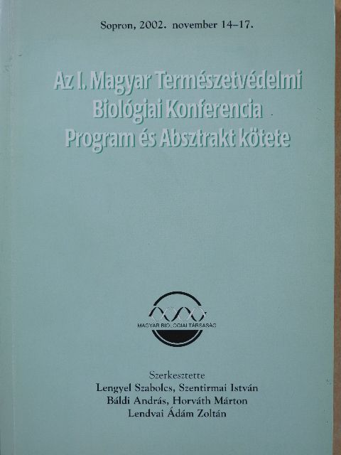 Az I. Magyar Természetvédelmi Biológiai Konferencia Program és Absztrakt kötete [antikvár]