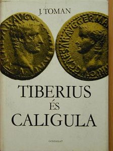 Josef Toman - Tiberius és Caligula [antikvár]