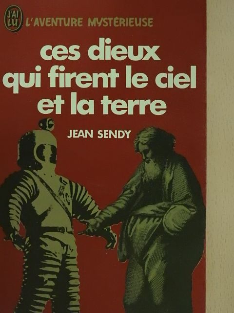 Jean Sendy - Ces dieux qui firent le ciel et la terre [antikvár]