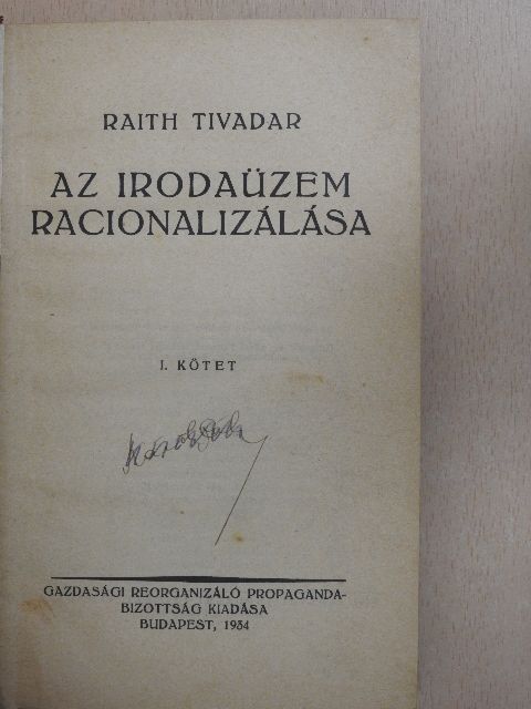 Raith Tivadar - Az irodaüzem racionalizálása I-II. [antikvár]