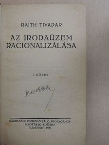 Raith Tivadar - Az irodaüzem racionalizálása I-II. [antikvár]