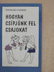 Stewart Ferris - Hogyan csípjünk fel csajokat [antikvár]