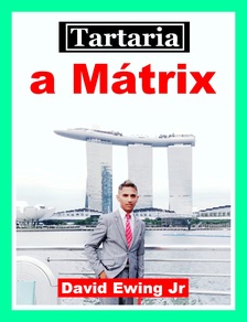 Ewing Jr David - Tartaria - a Mátrix [eKönyv: epub, mobi]