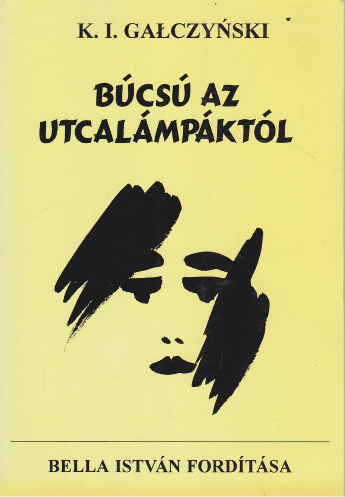 Konstanty Ildefons Galczynski - Búcsú az utcalámpáktól [antikvár]