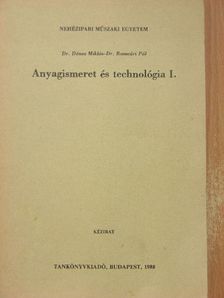 Dr. Dénes Miklós - Anyagismeret és technológia I. [antikvár]