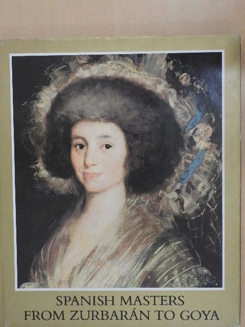 Haraszti-Takács Marianna - Spanish Masters from Zurbarán to Goya [antikvár]
