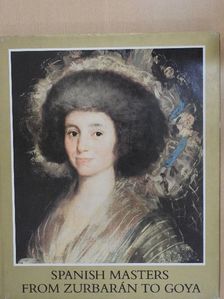 Haraszti-Takács Marianna - Spanish Masters from Zurbarán to Goya [antikvár]