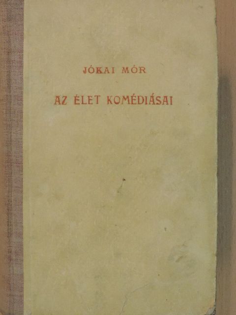 Jókai Mór - Az élet komédiásai I-II. [antikvár]