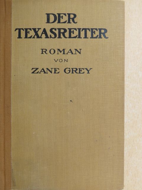 Zane Grey - Der Texasreiter [antikvár]