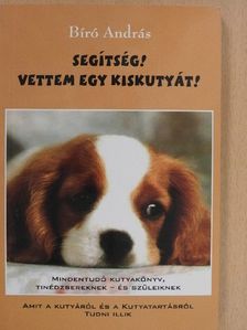 Bíró András - Segítség! Vettem egy kiskutyát! (dedikált példány) [antikvár]