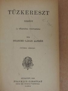 Drasche-Lázár Alfréd - Tűzkereszt [antikvár]
