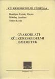 Bendigné Csánky Hayna, Mikolay Lászlóné, Simon Lenke - Gyakorlati külkereskedelmi ismeretek [antikvár]
