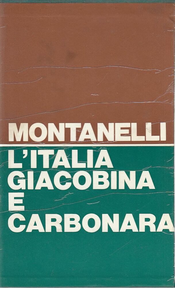 Indro Montanelli - L'Italia giacobina e carbonara [antikvár]