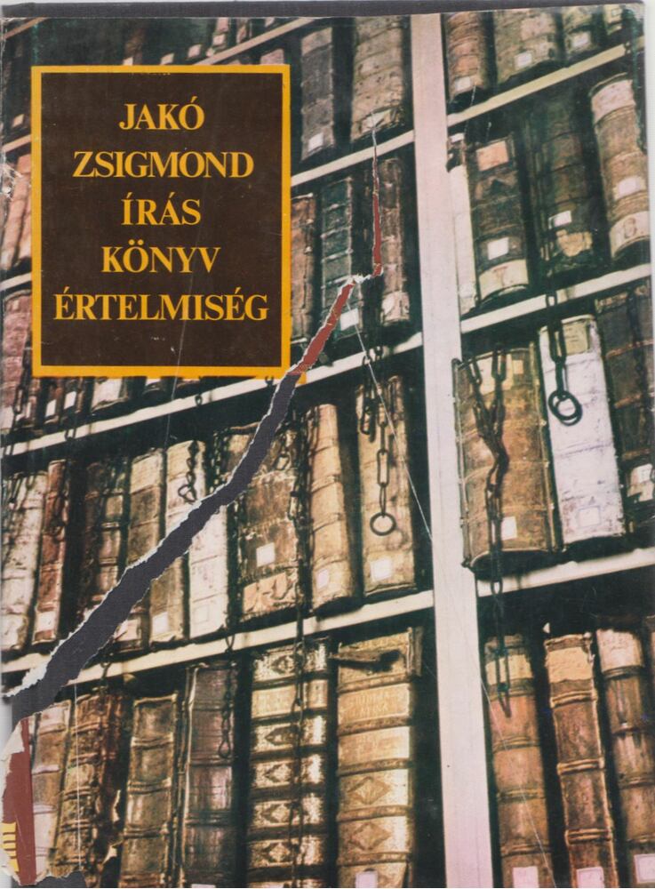 Jakó Zsigmond - Írás, könyv, értelmiség [antikvár]