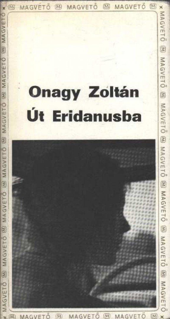 Onagy Zoltán - Út Eridanusba [antikvár]