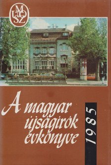 Flanek Tibor - A magyar újságírók évkönyve 1985 [antikvár]