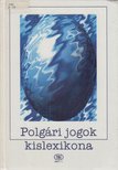 Dietz Gusztávné, Dr. Horváth Zoltán, dr. Kertész Hajnalka, dr. Timoránszki Péter - Polgári jogok kislexikona [antikvár]