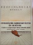 Balog Iván - Civilizációs korszakváltás és ifjúság [antikvár]
