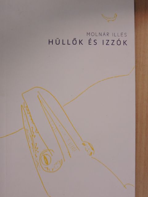 Molnár Illés - Hüllők és izzók [antikvár]