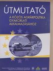 Dr. Lux Róbert - Útmutató a közös agrárpolitika gyakorlati alkalmazásához [antikvár]