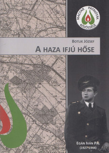 Botlik József - A haza ifjú hőse [antikvár]
