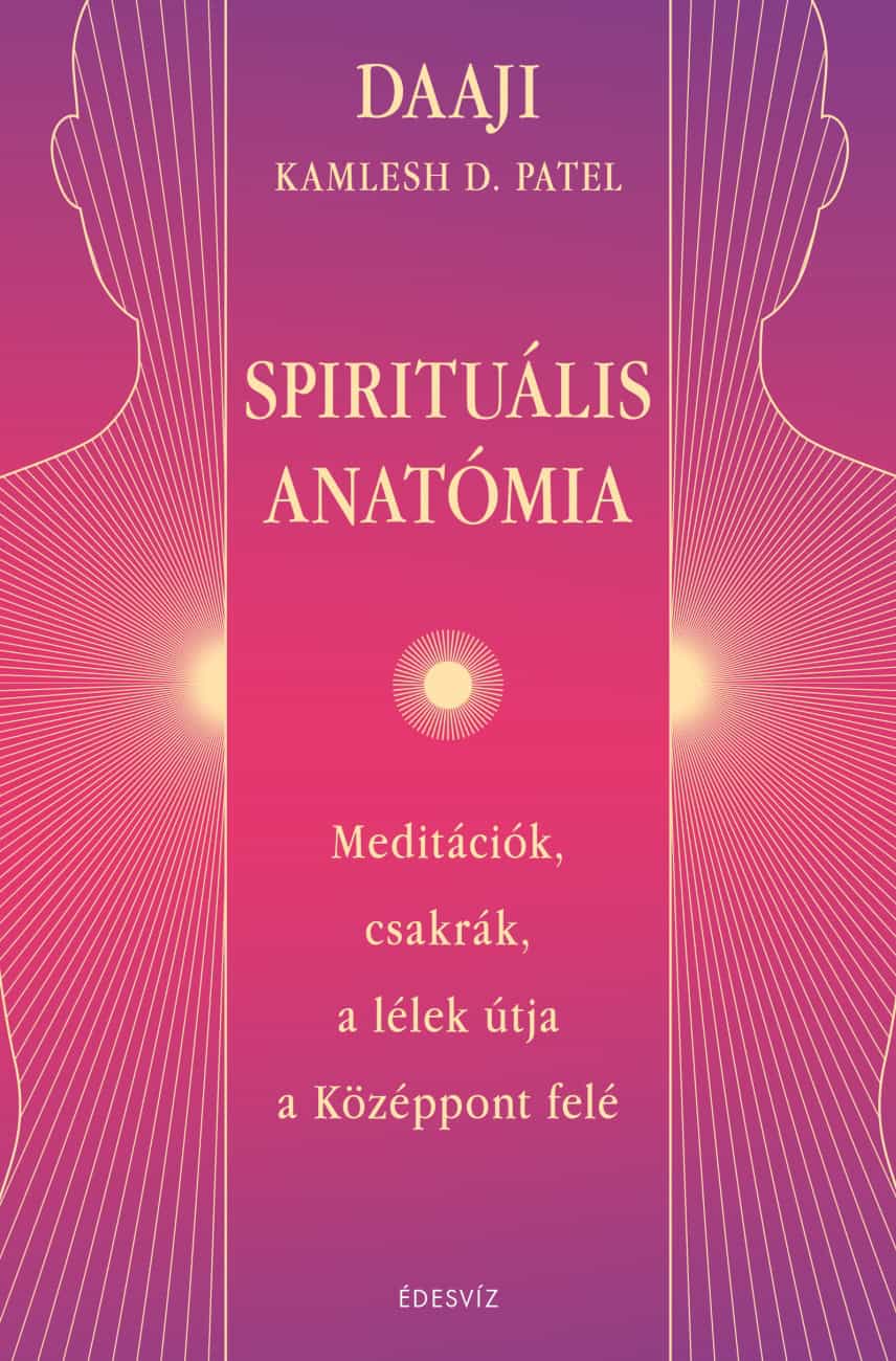 DAAJI - Kamlesh D. Patel - Spirituális anatómia
