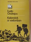 L'udo Ondrejov - Kalandok a vadonban [antikvár]