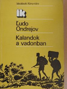 L'udo Ondrejov - Kalandok a vadonban [antikvár]