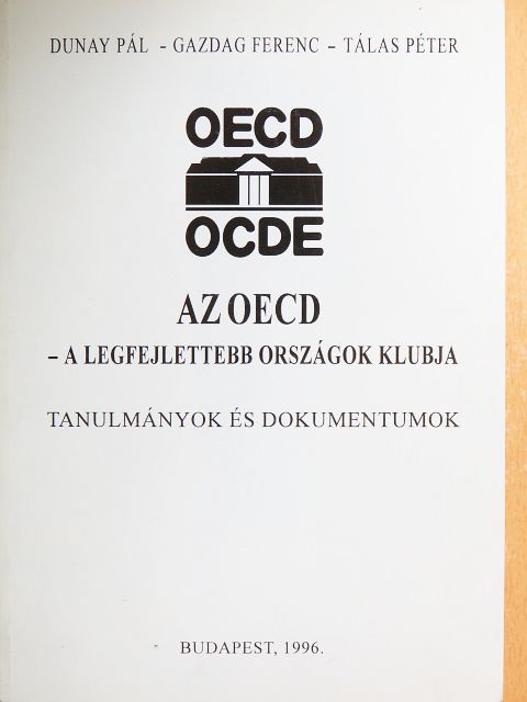 Balogh László - Az OECD - a legfejlettebb országok klubja [antikvár]