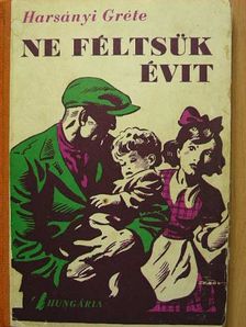 Harsányi Gréte - Ne féltsük Évit [antikvár]