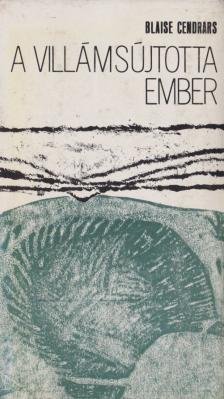 Cendrars, Blaise - A villámsújtotta ember [antikvár]