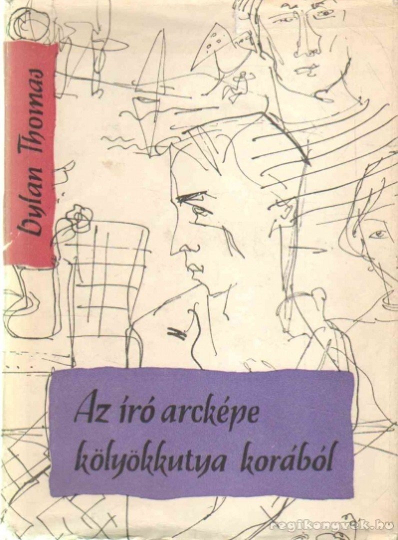 THOMAS, DYLAN - Az író arcképe kölyökkutya korából [antikvár]
