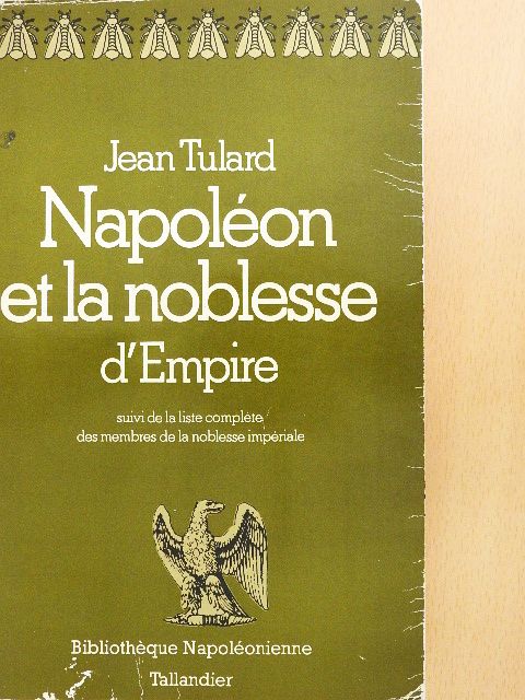 Jean Tulard - Napoléon et la noblesse d'Empire [antikvár]