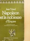Jean Tulard - Napoléon et la noblesse d'Empire [antikvár]