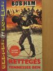 Bob Ham - Rettegés Tennessee-ben [antikvár]
