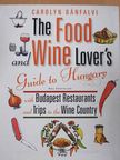 Carolyn Bánfalvi - The Food and Wine Lover's Guide to Hungary [antikvár]
