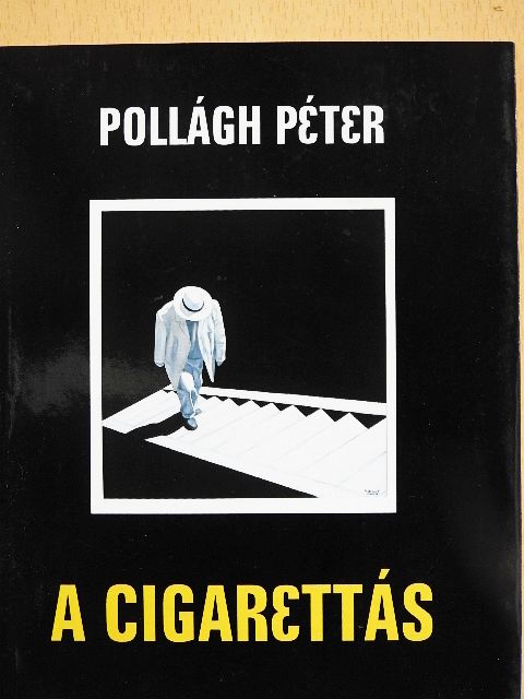 Pollágh Péter - A Cigarettás [antikvár]