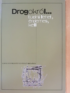 Dr. Bozzay Krisztina - Drogokról... [antikvár]