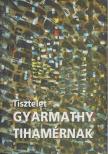 Tőkeiné Egry Margit, Lorányi Judit - Tisztelet Gyarmathy Tihamérnak [antikvár]