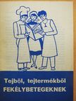 L. Deli Magda - Tejből, tejtermékből fekélybetegeknek [antikvár]