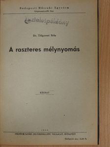 Dr. Tölgyessi Béla - A raszteres mélynyomás (dedikált példány) [antikvár]