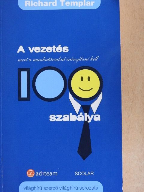Richard Templar - A vezetés 100 szabálya [antikvár]
