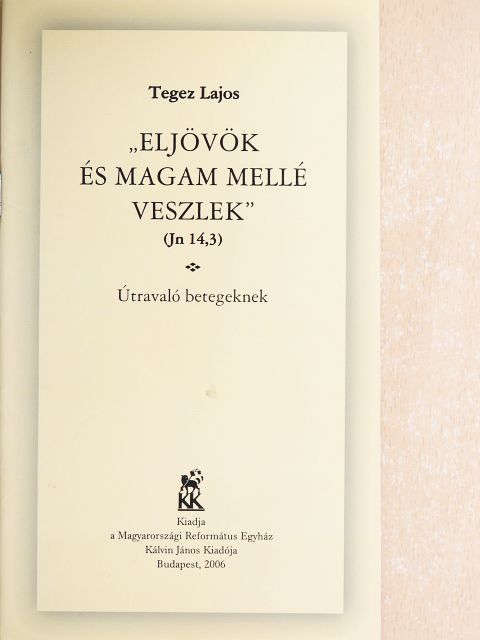 Tegez Lajos - "Eljövök és magam mellé veszlek" [antikvár]