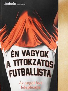 Én vagyok a titokzatos futballista [antikvár]