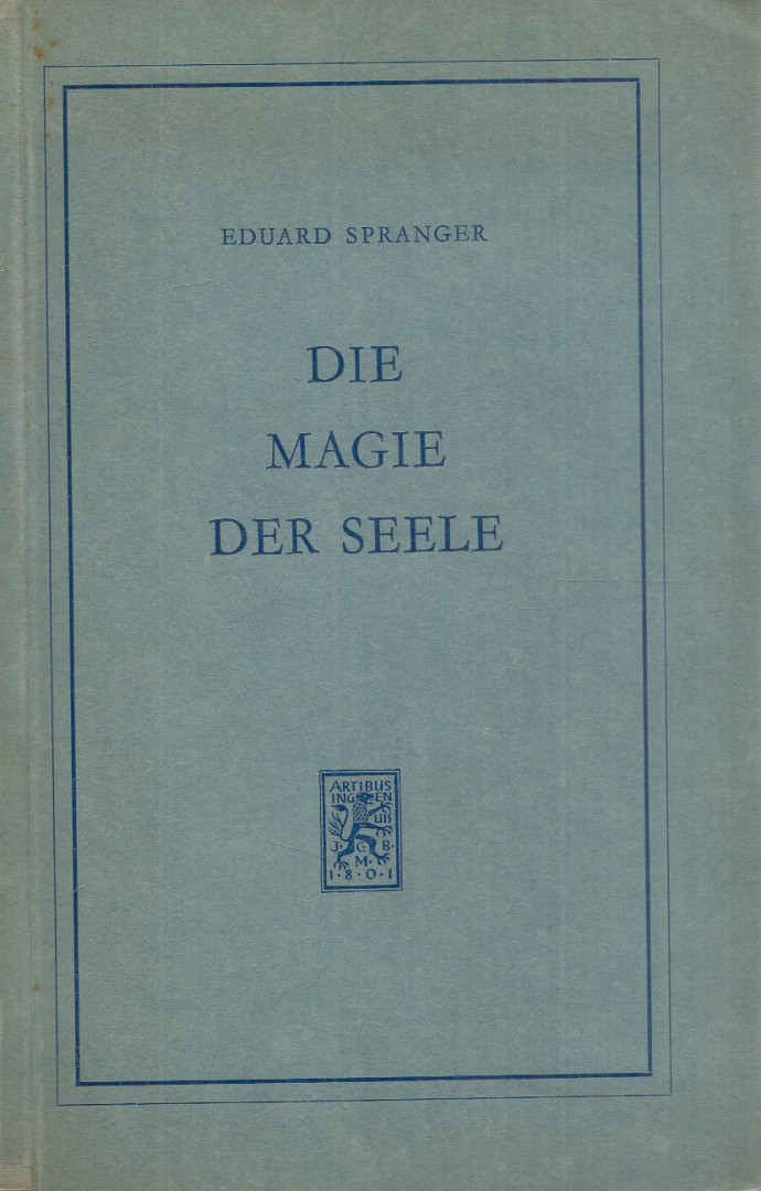 Spranger, Eduard - Die Magie der Seele [antikvár]