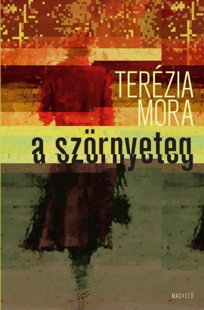 Terézia Mora - A szörnyeteg [antikvár]